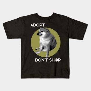 Cheems - Adopt, Don't Shop! Kids T-Shirt